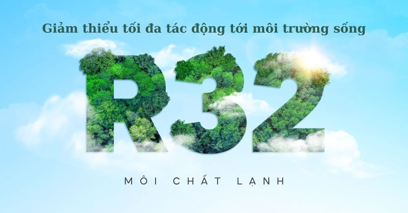 Môi chất lạnh R32 thân thiện với môi trường